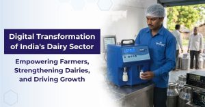 Digital Transformation of India's Dairy Sector Empowering Farmers, Strengthening Dairies, and Driving Growth